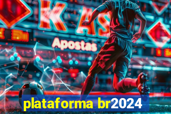 plataforma br2024